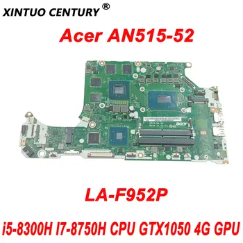 За Acer AN515-52 AN515 дънна платка на лаптоп DH5VF LA-F952P с i5-8300H I7-8750H процесор GTX1050 4G GPU DDR4 100% тестове на оригинала