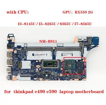 Дънна платка NM-B911 за лаптоп Lenovo thinkpad e490 e590 дънна платка с процесор I3-8145U I5-8265U/8365U I7-8565U 100% тестова работа