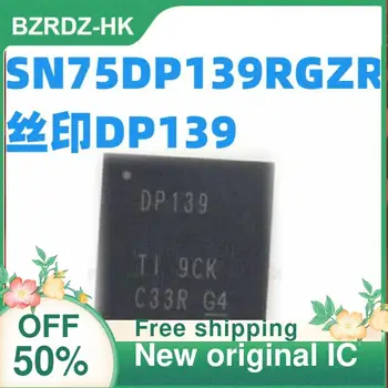 2-10 бр./лот SN75DP139RGZR SN75DP139 DP139 QFN Нова оригинална чип