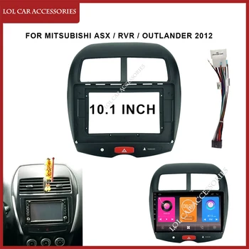 10,1 Инча Автомобилен Радиоприемник За Mitsubishi ASX/RVR/Outlander 2012 + 2 Din Панел DVD Gps Mp5 Android Плейър Рамка на Арматурното табло
